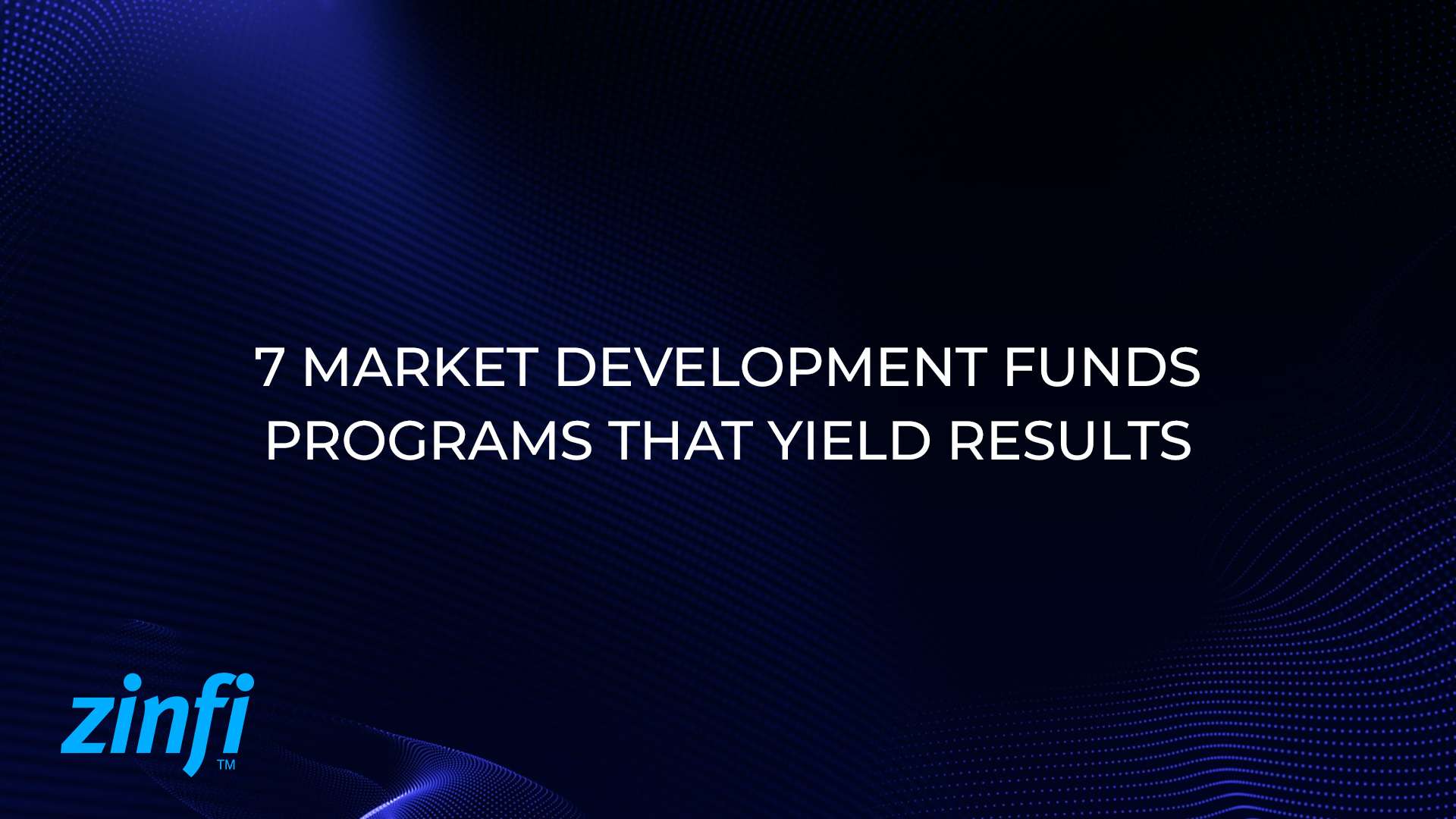 Vide thumnail of 7 Market Development Funds Programs That Yield Results